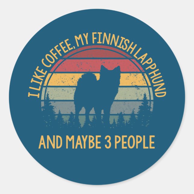 I like coffee and my Finnish Lapphund Finnischer Runder Aufkleber (Vorderseite)