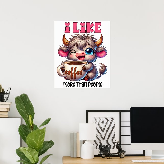 I Like Coffee More Than People  Poster (Heimbüro)
