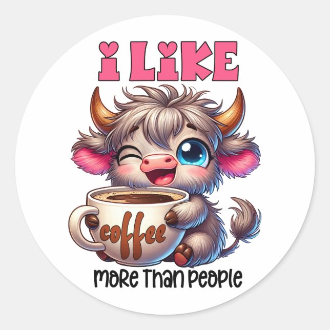 I Like Coffee More Than People  Runder Aufkleber (Vorderseite)