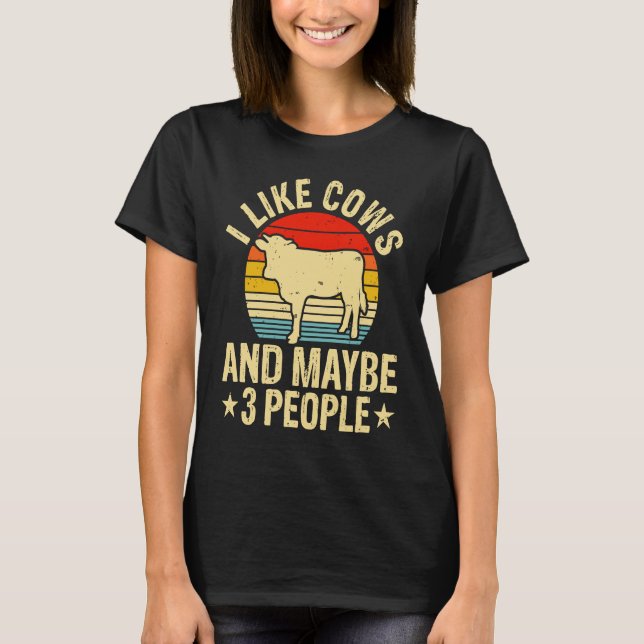 I Like Cows And Maybe 3 People T-Shirt (Vorderseite)