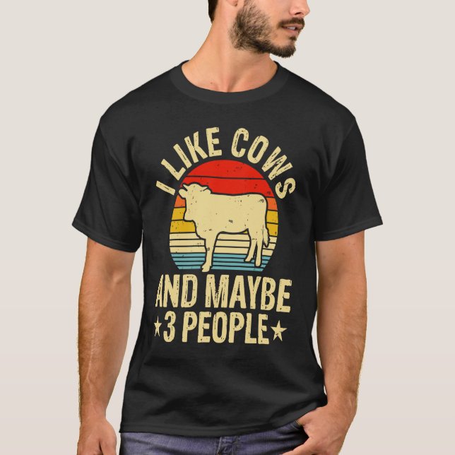 I Like Cows And Maybe 3 People T-Shirt (Vorderseite)