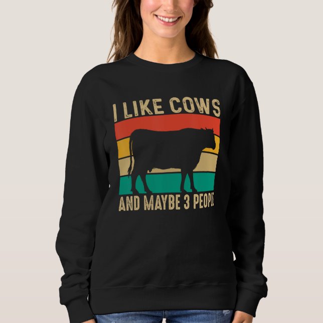 I Like Cows and Maybe Three People Sweatshirt (Vorderseite)