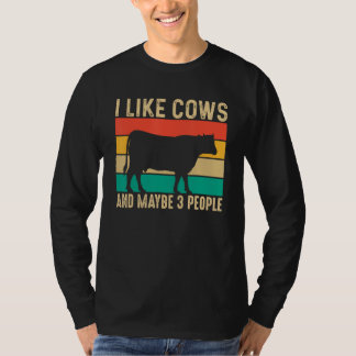 I Like Cows and Maybe Three People T-Shirt