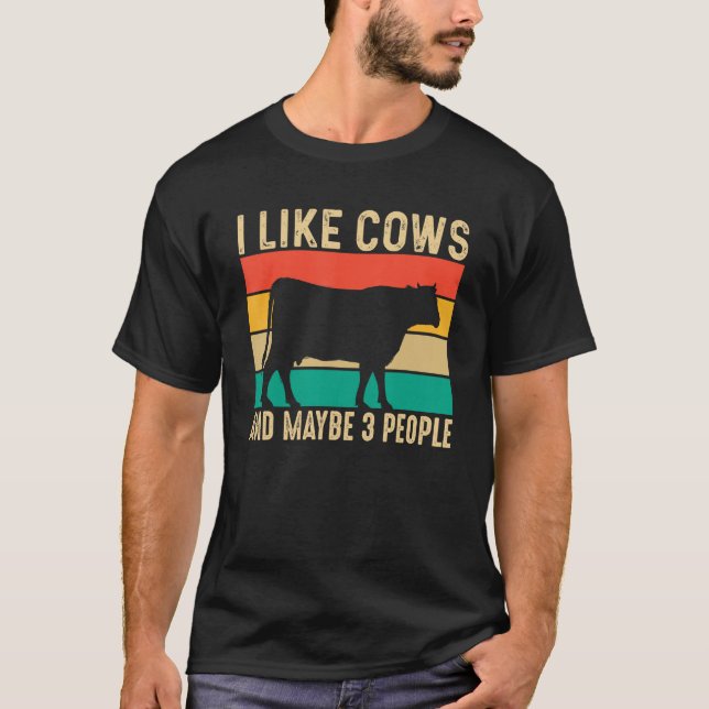 I Like Cows and Maybe Three People T-Shirt (Vorderseite)