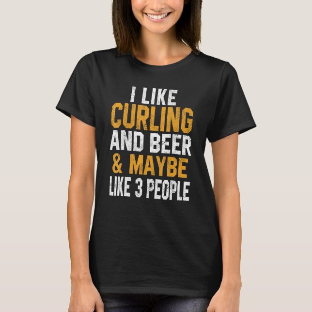 I Like Curling And Beer Drinking Dad Coach Player  T-Shirt (Vorderseite)