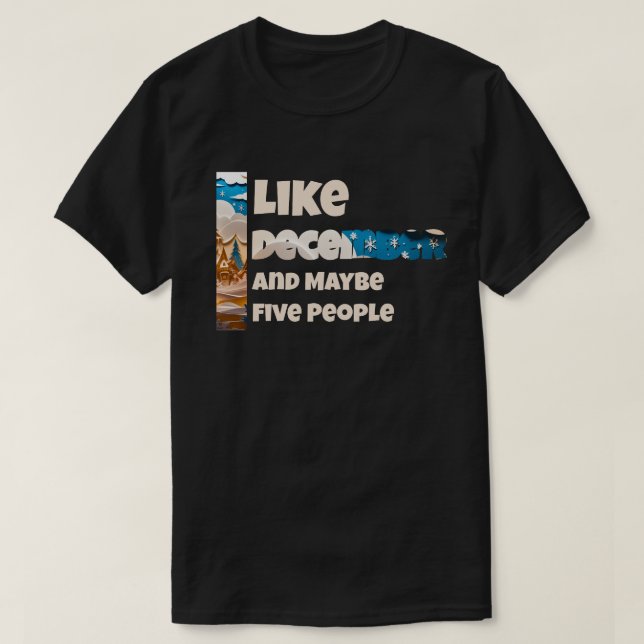 I Like December and Maybe T-Shirt (Design vorne)