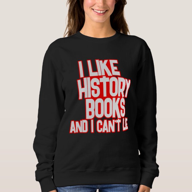 I Like History Books And I Can t Lie Tees (Vorderseite)
