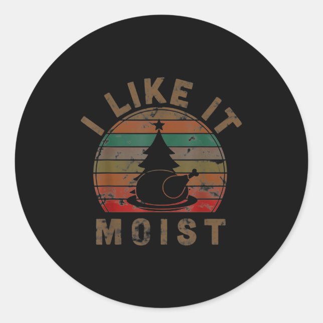 I Like It Moist Black Thanksgiving Christmas  Runder Aufkleber (Vorderseite)