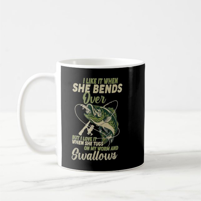 I Like It When She Bends Over Fishing Gifts Men Fa Kaffeetasse (Links)