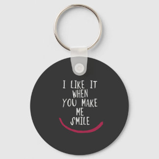 I like it when you make me smile schlüsselanhänger