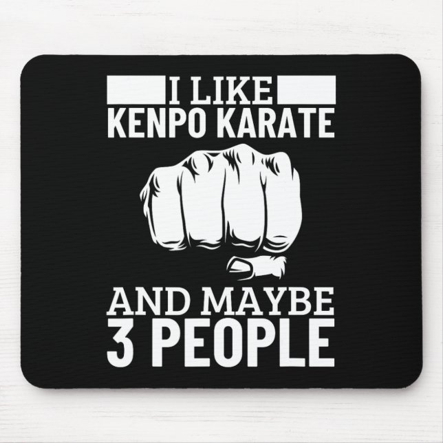 I Like Kenpo Karate And Maybe 3 People Funny Ameri Mousepad (Vorne)