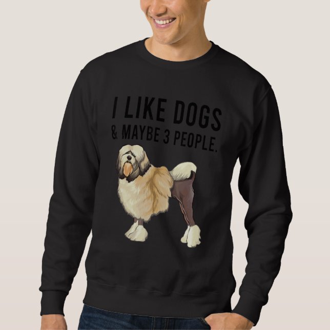 I Like Lowchen Dogs And Maybe 3 People Sweatshirt (Vorderseite)