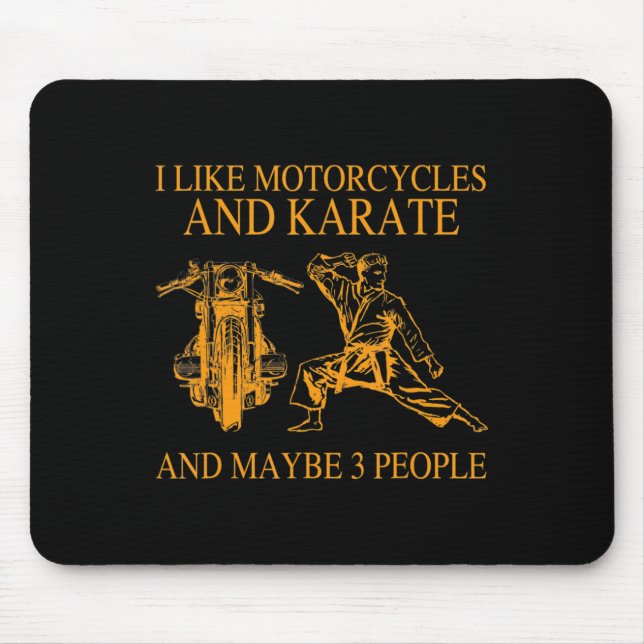 I Like Motorcycles And Karate And Maybe 3 People H Mousepad (Vorne)