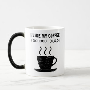 I Like My Coffee Black Funny Programmer Coder Mug Verwandlungstasse