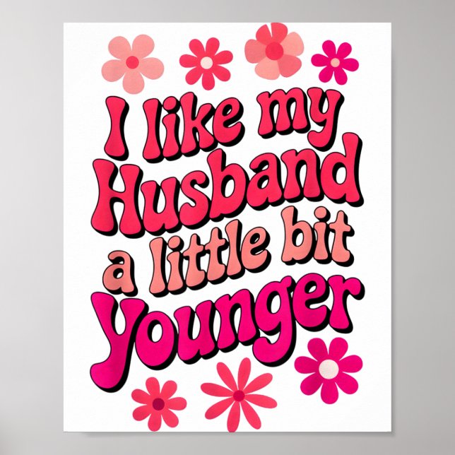 I Like My Husband A Little Bit Younger Funny Husba Poster (Vorne)