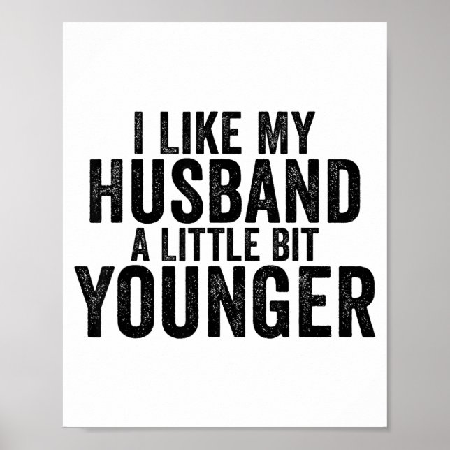 I Like My Husband A Little Bit Younger Funny Husba Poster (Vorne)