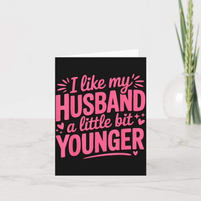 I Like My Husband A Little Bit Younger Funny Nk Gr Karte (Vorderseite)