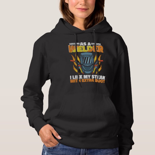 I like my Steak with extra soot Weld Worker Welder Hoodie (Vorderseite)