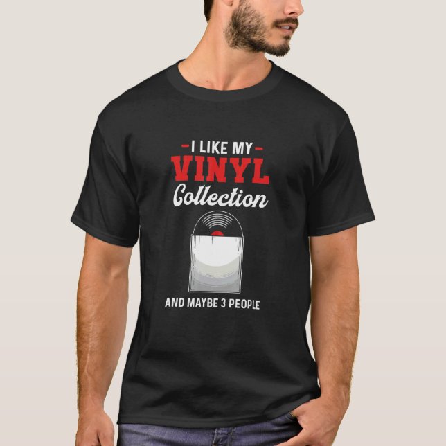 I Like My Vinyl Collection And Maybe 3 People LP C T-Shirt (Vorderseite)