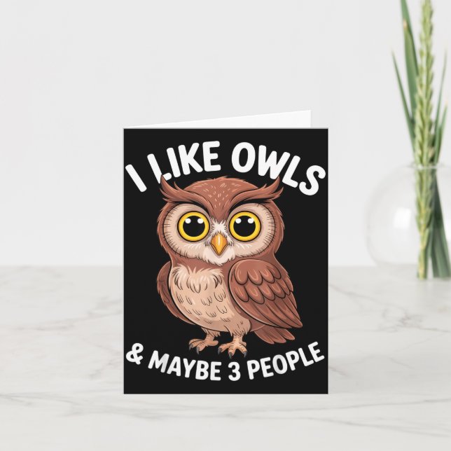 I Like Owls And Maybe 3 People Funny Introvert Hum Karte (Vorderseite)
