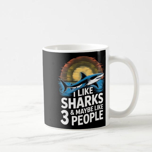 I Like Sharks &amp; Maybe Like 3 People Humor Intr Kaffeetasse (Rechts)