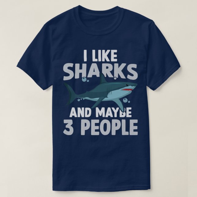 I Like Sharks And Maybe 3 People Shark Lover T-Shirt (Design vorne)