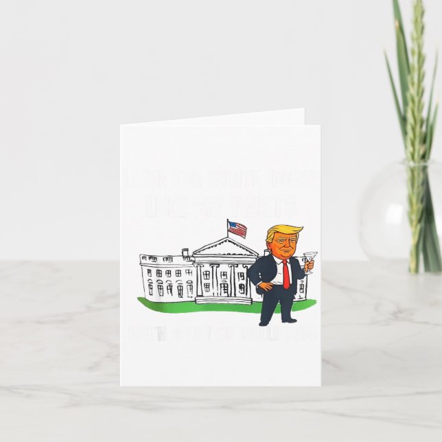 I Like The White House Like My Pants With A Lot Of Karte (Vorderseite)