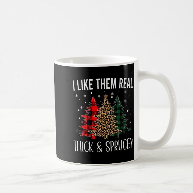 I Like Them Thick And Sprucey Funny Christmas Colo Kaffeetasse (Rechts)