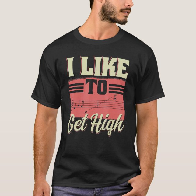 I Like To Get High  Music Notes Opera Singer Choir T-Shirt (Vorderseite)