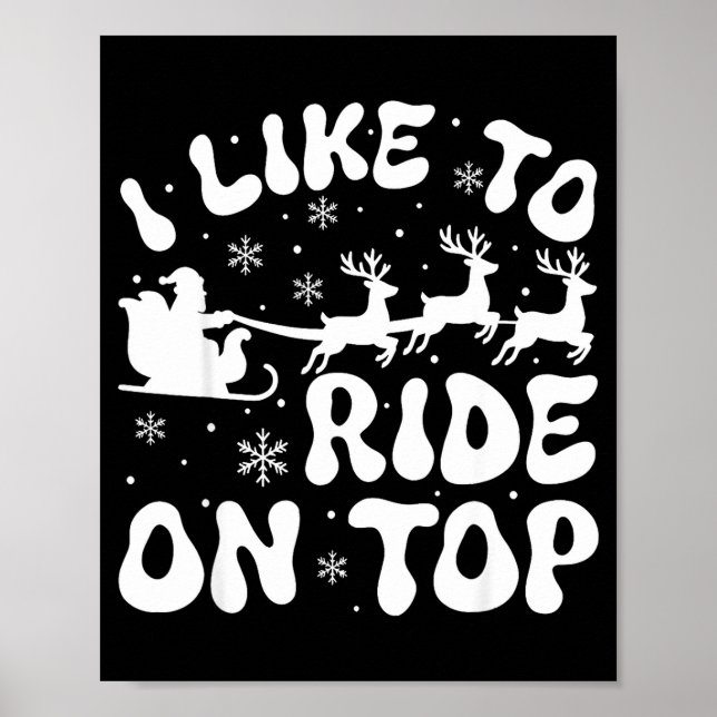 I Like To Ride On Top Slide Inside Christmas Coupl Poster (Vorne)