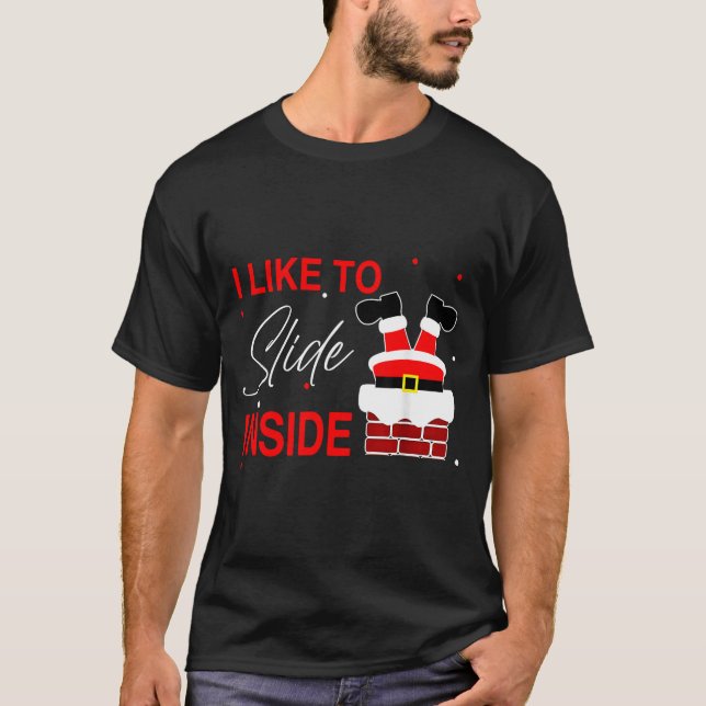 I Like To Slide Inside Funny Xmas Couple Unhinge P T-Shirt (Vorderseite)