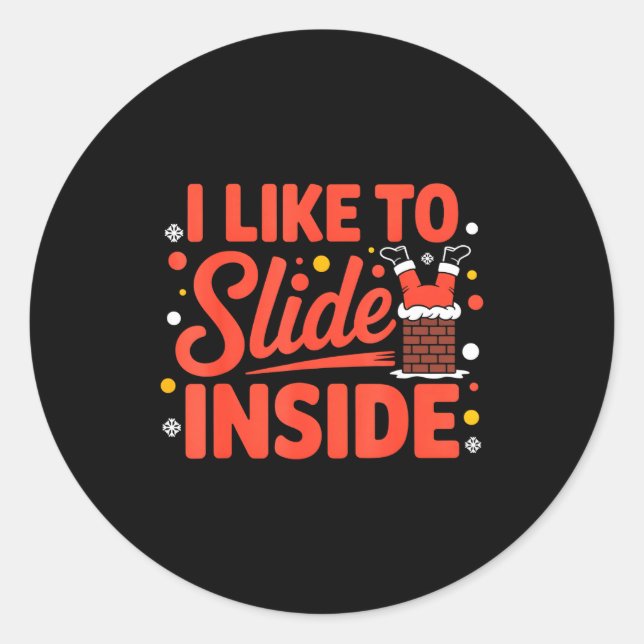I Like To Slide Inside Funny Xmas Outfits  Runder Aufkleber (Vorderseite)