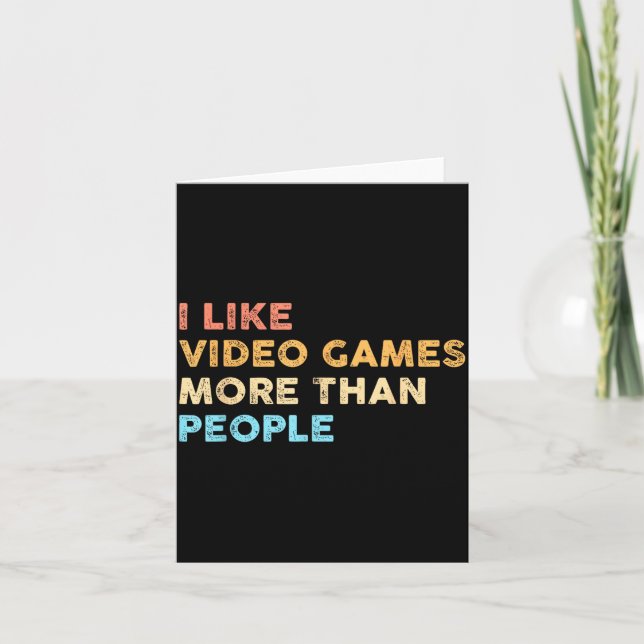 I Like Video Games More Than People Funny Gamer Ga Karte (Vorderseite)