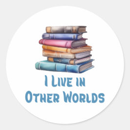 I Live in Other Worlds - Book Lover Runder Aufkleber