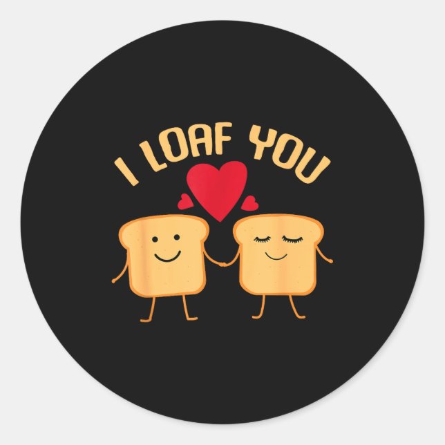 I Loaf You Funny Valentine's Day Bread Lover Gift  Runder Aufkleber (Vorderseite)