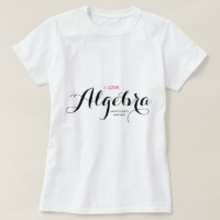 I Love Algebra Math T-Shirt