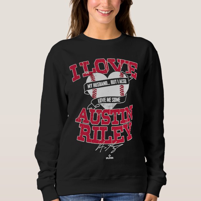 I Love Austin Riley Sweatshirt (Vorderseite)