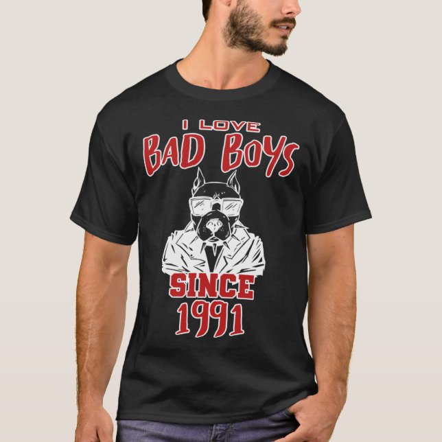 I love bad boys since 1991 T-Shirt (Vorderseite)