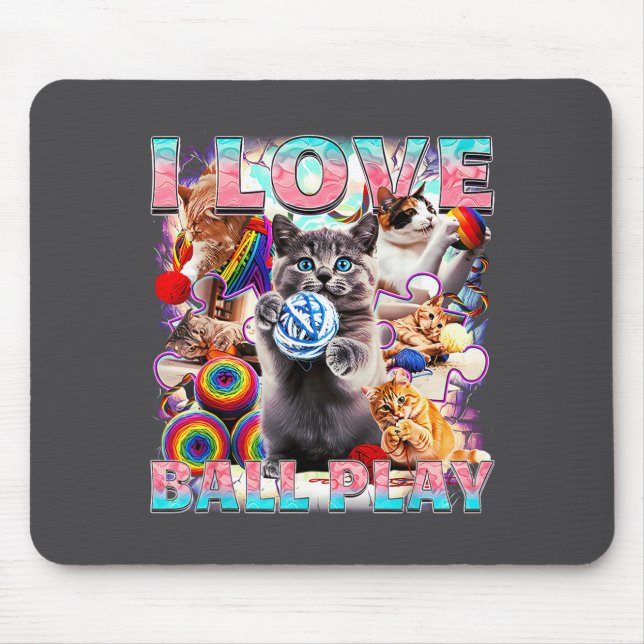 I Love Ball Play Cute Cats Roll Of Wool Kitty For  Mousepad (Vorne)