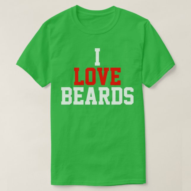 I love beards T-Shirt (Design vorne)