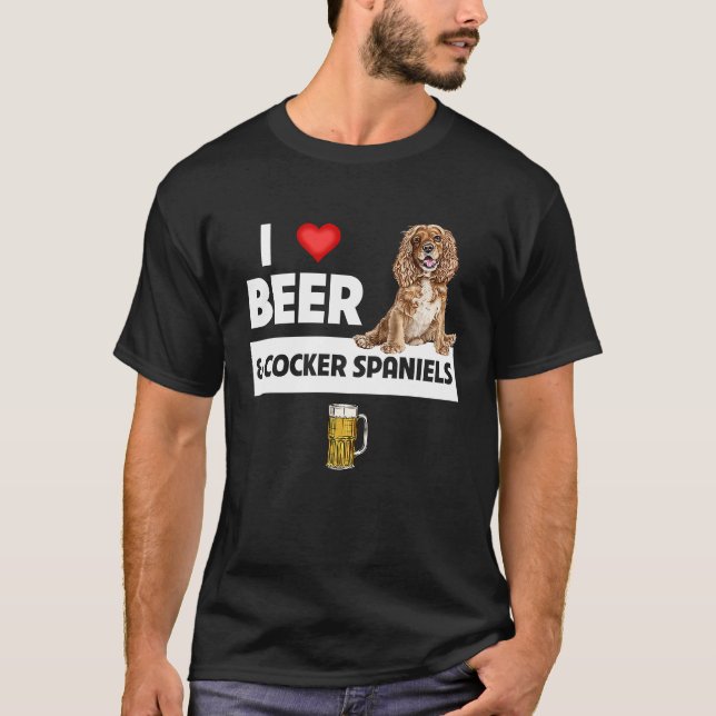 I Love Beer and Cocker Spaniels Dog Mom Dad Drinki T-Shirt (Vorderseite)