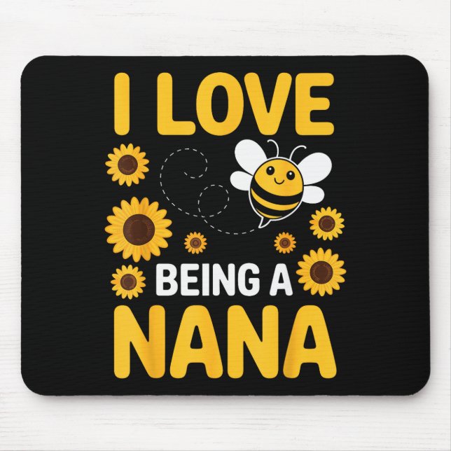 I Love Being A Nana Sunflower Bee Lover Funny Gran Mousepad (Vorne)