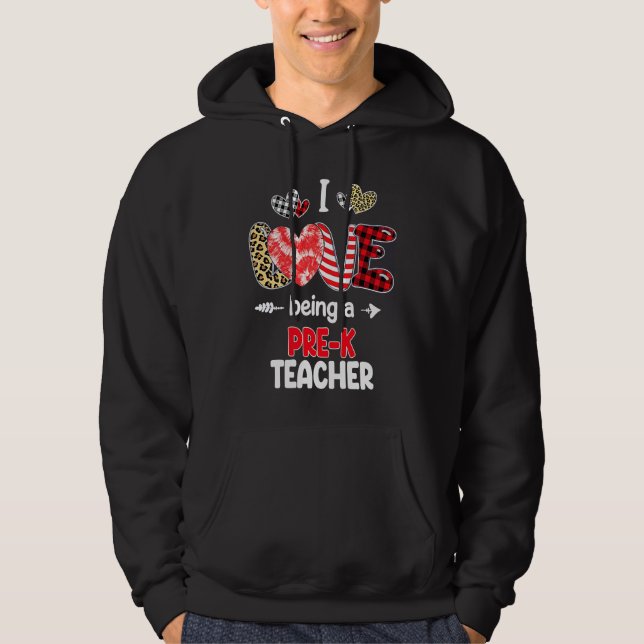 I Love Being A Pre K Teacher Valentines School Val Hoodie (Vorderseite)