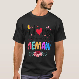 I Love Being Called Memaw Grandma Mimi Gigi Flowe T-Shirt