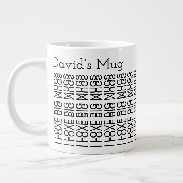 I Love Big Mugs & Name Hidden Secret Message 156B (Gauche)