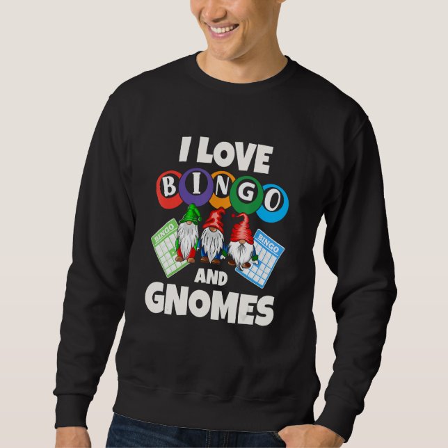 I love Bingo and gnomes Sweatshirt (Vorderseite)