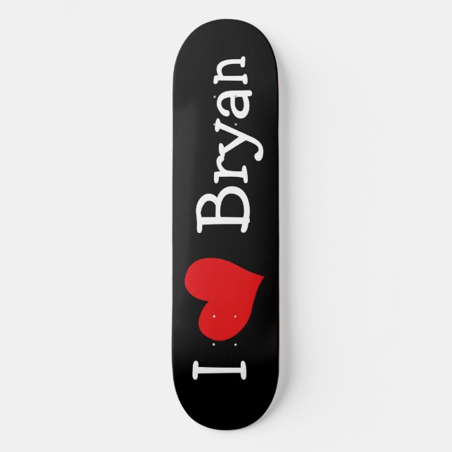 I Love Bryan Skateboard (Recto)