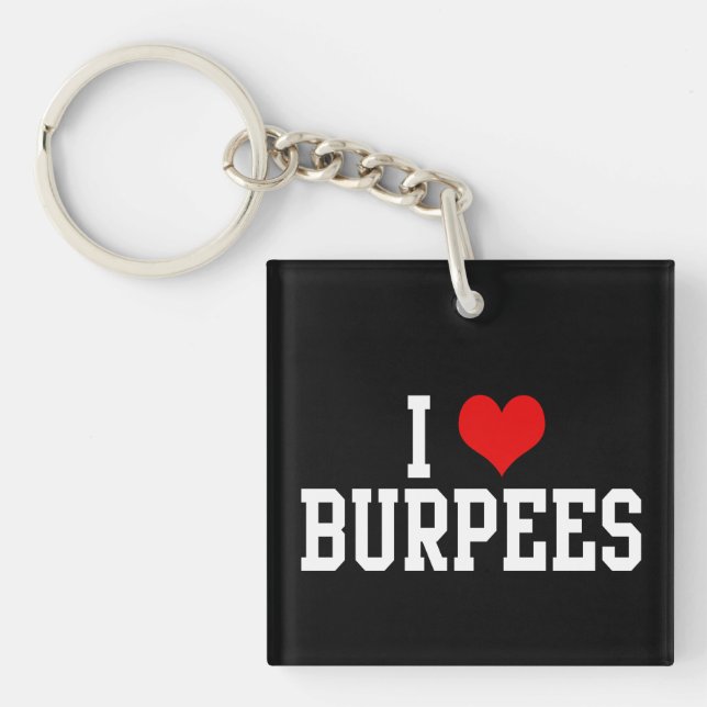 I Love Burpees Schlüsselanhänger (Vorderseite)