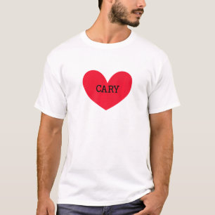 I Love Cary Hometown North Carolina Home State Nc  T-Shirt