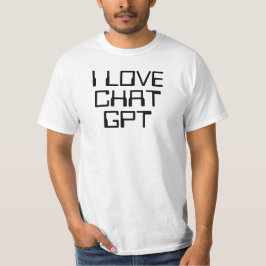 I love Chat GPT AI funny black text T-Shirt